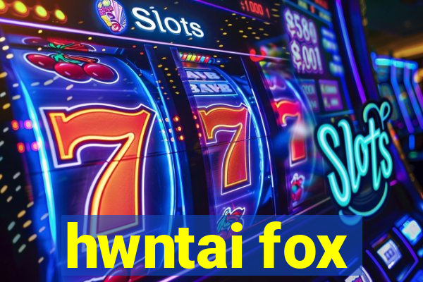 hwntai fox